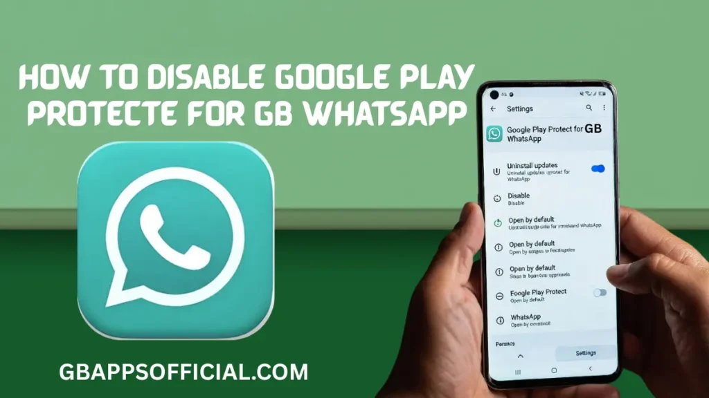 How to disable Google Play Protect For GB WhatsApp APK